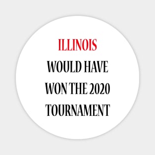 Illinois Would Have Won the 2020 Tournament Magnet